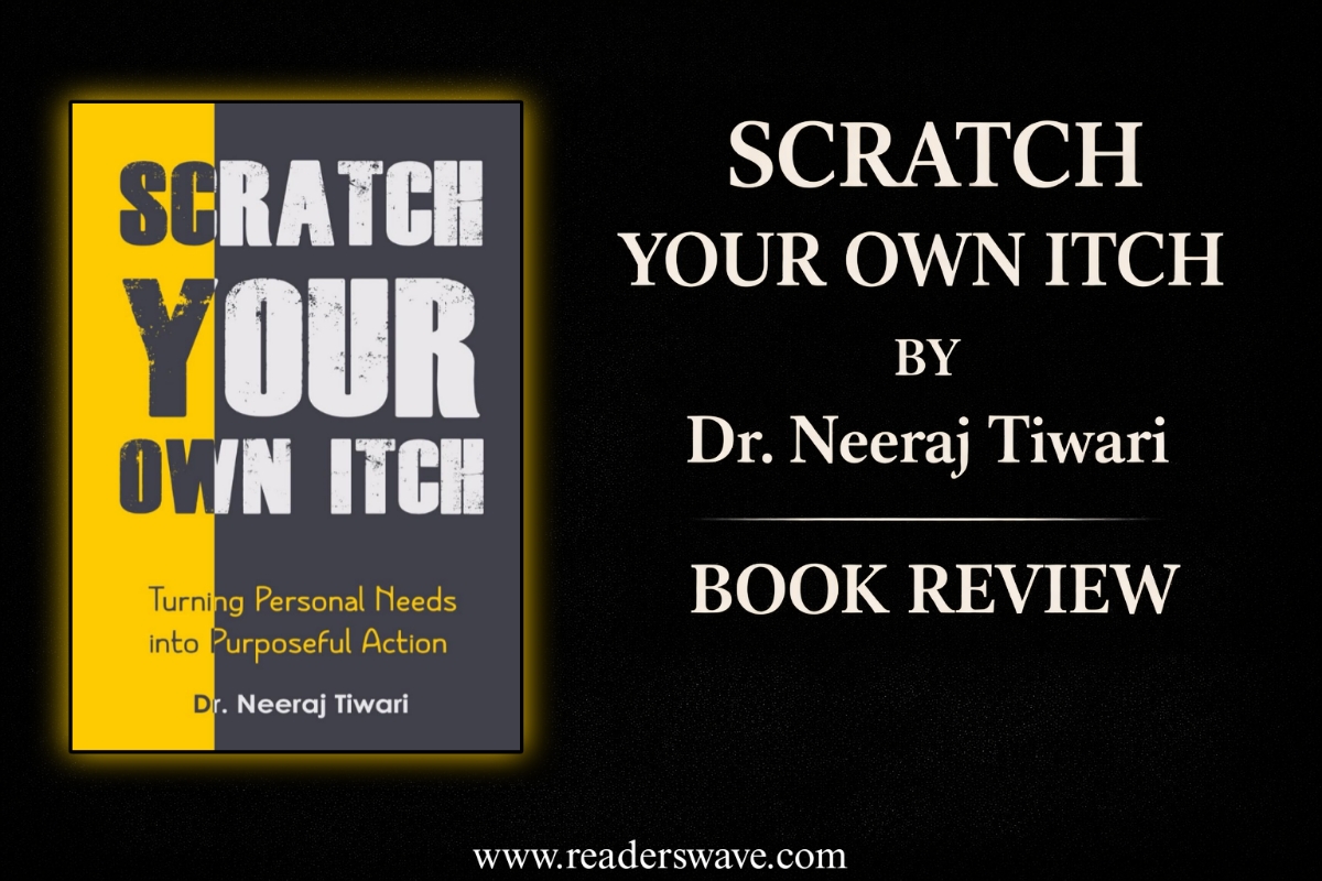 Scratch Your Own Itch by Dr. Neeraj Tiwari